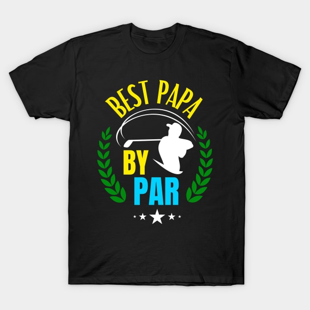 Best Papa By Par Golf Father Golfing Dad T-Shirt by Foxxy Merch